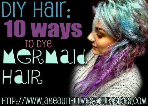 DIY Hair: 10 Ways to Dye Mermaid Hair Diy Mermaid Hair Color, Mermaid Hair Tutorial, Faerie Hair, Teal Hair Highlights, How To Make Hairstyle, Blue Mermaid Hair, Hair Color For Morena Skin, Mermaid Hair Colors, Hair Dye Techniques