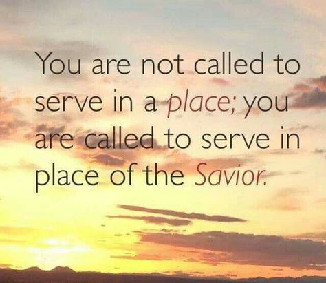 You are not called to serve in a place; you are called to serve in place of the Savior! Mission Quotes, Missionary Quotes, Called To Serve, Mission Projects, Lds Mission, Sister Missionaries, Missionary Work, What A Wonderful World, Visiting Teaching