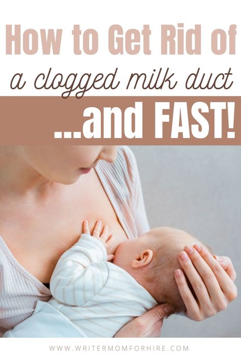 woman nursing her baby and text that reads: how to get rid of a clogged milk duct...and fast! How To Clear A Clogged Milk Duct, Hakka Clogged Milk Duct, Clogged Milk Duct Remedies, How To Get Rid Of Clogged Milk Ducts, Essential Oils For Clogged Milk Duct, Mastitis Remedies At Home, Clogged Milk Duct, Milk Duct Clog, Mastitis Remedies