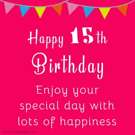 Happy 15th Birthday - Birthday Messages for 15-Year-Olds Happy 15th Birthday Girl, Happy Morning Images, Birthday Wishes Girl, Nice Birthday Messages, Happy 15th Birthday, Birthday Wishes Greetings, Emoji Pictures, Happy Morning, 15th Birthday