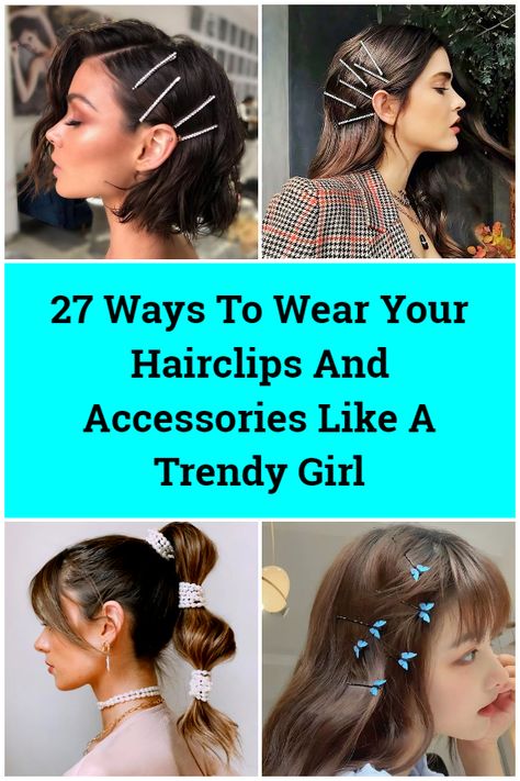 27 Ways To Wear Your Hairclips And Accessories Like A Trendy Girl Hairstyles With Snap Clips, How To Wear Hair Clips, Clip Hairstyles, Trendy Girl, Hair Slide, Snap Clips, These Girls, Bandanas, Clip Ins