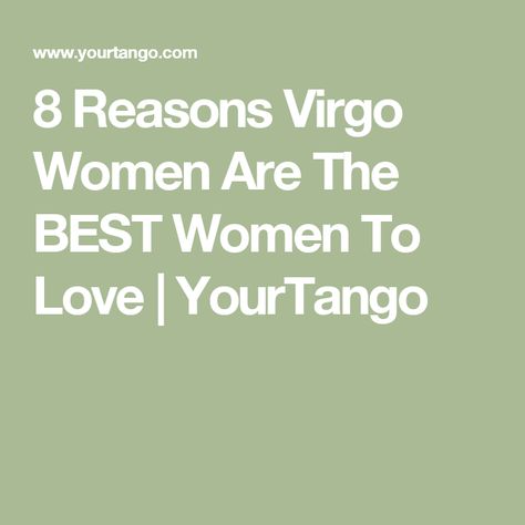 8 Reasons Virgo Women Are The BEST Women To Love | YourTango Virgo Quotes Facts Women, Virgo Characteristics, Virgo Woman, Virgo Love, Virgo Quotes, Virgo Women, Hard Working, Amazing Women, Falling In Love