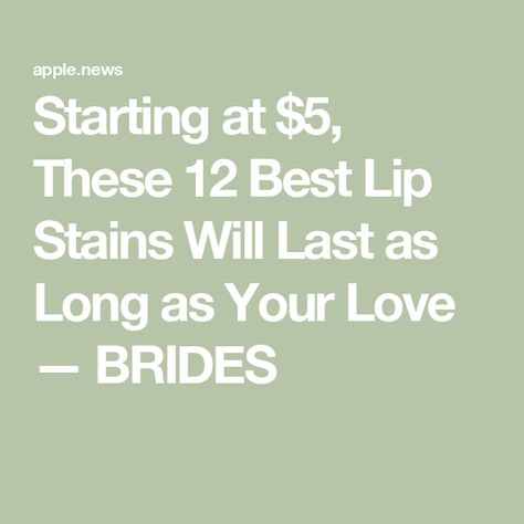 Starting at $5, These 12 Best Lip Stains Will Last as Long as Your Love — BRIDES Lip Stain Aesthetic, Dear Darling Water Tint, Best Lip Stain, Long Lasting Lip Stain, Red Lip Stain, Velvet Lip Tint, Water Tint, Lipsense Lip Colors, Lip Stains