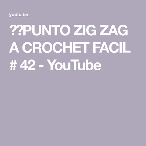 🧶🧶PUNTO ZIG ZAG A CROCHET FACIL # 42 - YouTube Zig Zag Crochet, Zig Zag, The Creator, Crochet