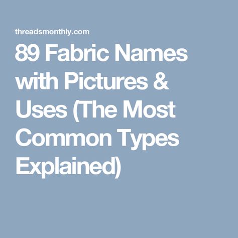 89 Fabric Names with Pictures & Uses (The Most Common Types Explained) Types Of Fabrics And Their Names, Open Weave, Fabric Names, Synthetic Fabric, Sheer Fabrics, Vintage Fabric, Fabric Patterns, Fabric Material, Woven Fabric