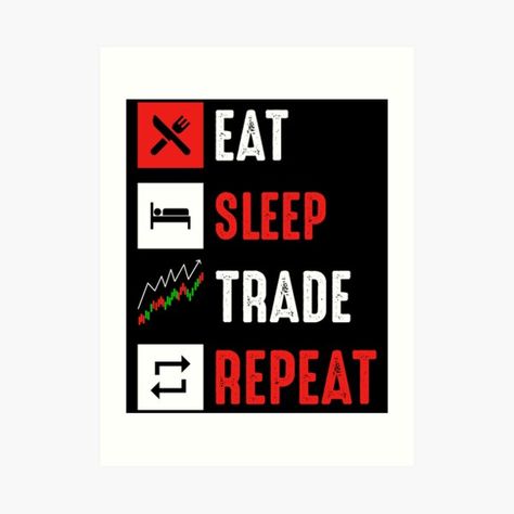 "Eat Sleep Trade Repeat" by DBLifestyle | Redbubble Trading Quotes, Be Patient, Long Haul, Be Prepared, Be Successful, Eat Sleep, The Only Way, Custom Sizing, Cool Designs