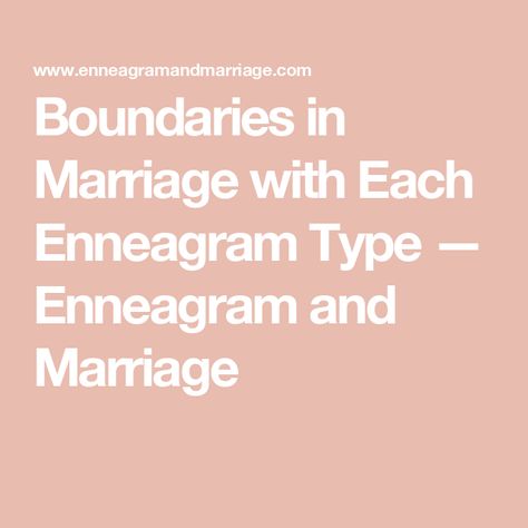 Boundaries in Marriage with Each Enneagram Type — Enneagram and Marriage Enneagram 3 Relationships, Enneagram Type 8 Female, Enneagram Type 4 Aesthetic, 2 Enneagram, 9 Enneagram, Type 6 Enneagram, Boundaries In Marriage, Enneagram Type One, Enneagram 6