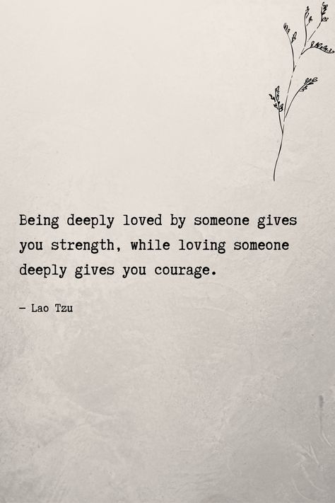 Being deeply loved by someone gives you strength, while loving someone deeply gives you courage. #lovequotes #lifequotes Loving Someone Deeply Quotes, Being Deeply Loved Gives You Strength, Being Deeply Loved By Someone, You Are My Strength Quotes Love, I Love Deeply Quotes, Love Comfort Quotes, Love Quite Deep, Loving Deeply Quotes, You Are So Loved Aesthetic