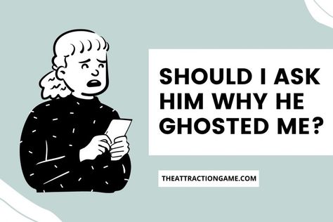 Should I Ask Him Why He Ghosted Me? (Answered) - The Attraction Game When He Ghosts You Quotes Funny, When He Ghosts You, Why Did He Ghost Me, He Ghosted Me, When A Guy Ghosts You, Getting Ghosted, He Ghosted Me Quotes, Become A Ghost Forget Attention, What Is Ghosting