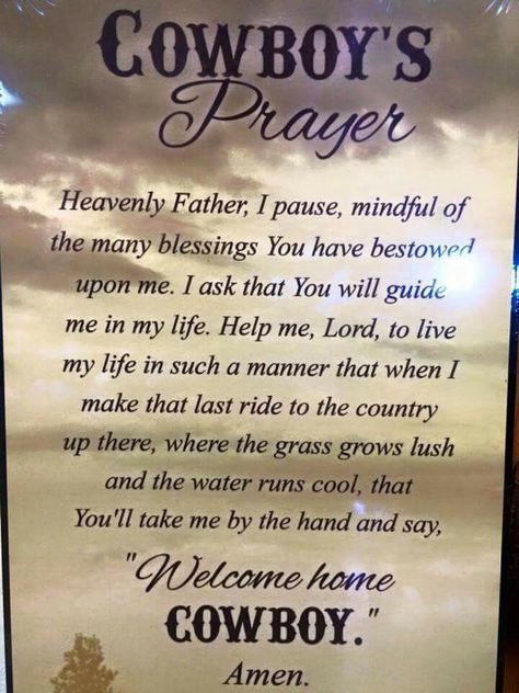 A cowboys prayer                                                                                                                                                     More Rodeo Sayings, Cowboy Poems, Cowboy Code, Baxter Black, Cowboy Prayer, Texas Quotes, Cowboy Poetry, Western Quotes, Cowboy Quotes