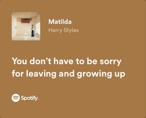 Matilda Spotify Harry Styles, Matilda Quotes Harry Styles, Songs About Growing Up, Matilda Harry Styles Lyrics, Harrys House Lyrics, Matilda Aesthetic Harry Styles, Harry Styles Lyrics Spotify, Matilda Harry Styles Aesthetic, Matilda By Harry Styles