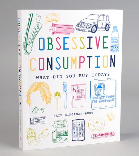 Kate Bingaman-Burt - Obsessive Consumption Anti Consumerism, Pack Of Gum, Consumer Culture, Material World, Design Editorial, Reading Material, New Words, Reading Lists, Vintage Books