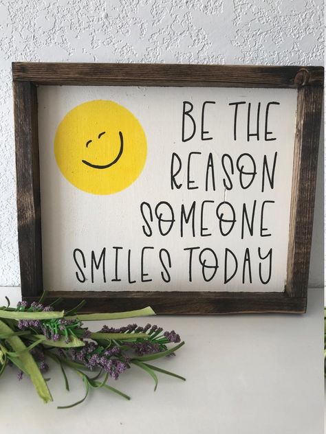 Farmhouse Office Decor, Signs Quotes, Happy Signs, Simple Bathroom Decor, Christian Signs, Make Someone Smile, Work Office Decor, Be The Reason, Diy Wood Signs