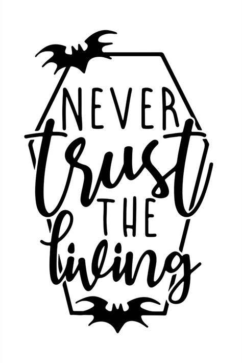 halloween svg files,halloween svg shirts,halloween svg ideas,cricut halloween svg,spooky halloween svg,happy halloween svg,never trust the living svg,never trust the living beetlejuice,never trust the living svg,never trust the living sign,beetlejuice quotes never trust the living,never trust the living beetlejuice svg Halloween Cricket Designs, Beetle Juice Svg, Beetlejuice Svg Free, Beetlejuice Clipart, Halloween Svg Free Files For Cricut, Vampire Crafts, Halloween Cricut Projects, Never Trust The Living Beetlejuice, Beetlejuice Svg