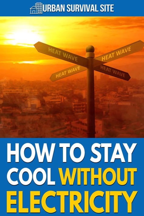 Staying Cool In Summer The Heat, How To Stay Cool In The Heat, Kids Survival Skills, Emergency Prepardness, Going Off The Grid, Art Biz, Survival Supplies, Survival Life Hacks, Urban Survival