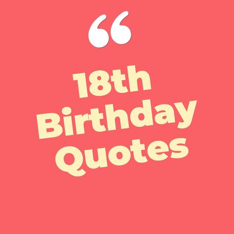 Killer 18th birthday quotes that are proven to give you inner joy What To Write In A 18th Birthday Card, 18th Birthday Quotes Funny Hilarious, 18th Bday Quotes, 18th Birthday Post Instagram, 18th Birthday Sayings, Sons 18th Birthday Quotes Mom, Quotes For 18th Birthday, 18th Birthday Post, 18th Birthday Quotes Funny