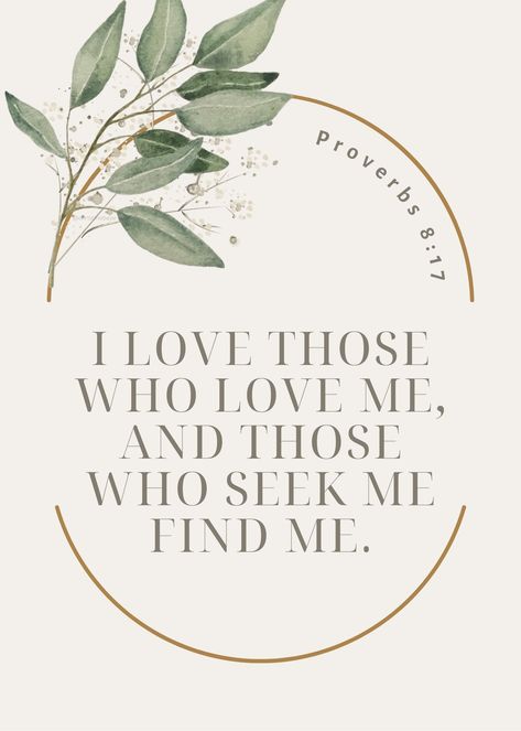 Verses With Flowers, Letter Bouquet, Proverbs 8 17, Gold Bible Verse, Wildflowers Bible Verse, Psalm Verses, Flowers Bible Verse, Bible Quotes For Women, Family Bible Verses