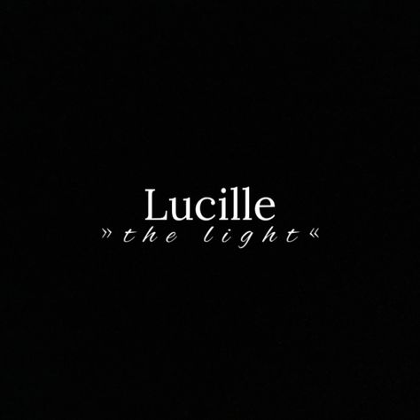 Lucille Name Meaning, Inside Jokes, Character Names, Names With Meaning, Mood Board, Meant To Be, Writing, Quotes, Pins