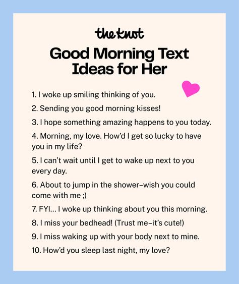 Let her know that she's always the first thing on your mind. Good Morning Texts For Her Messages, Text Your Crush, Morning Love Text, Love Texts For Her, Good Morning Love Text, Good Morning Text, Morning Message For Her, Cute Good Morning Texts, Text Ideas