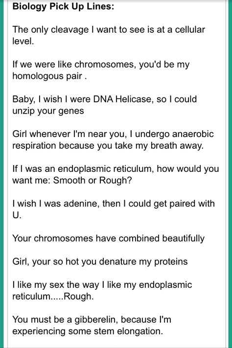 Study Pick Up Lines, Snap Pickup Lines, Bio Pick Up Lines, Thirsty Pick Up Lines, Computer Science Pick Up Lines, Zesty Pick Up Lines, Law Pick Up Lines, Biology Aesthetic Quotes, Pickup Lines For Medical Students