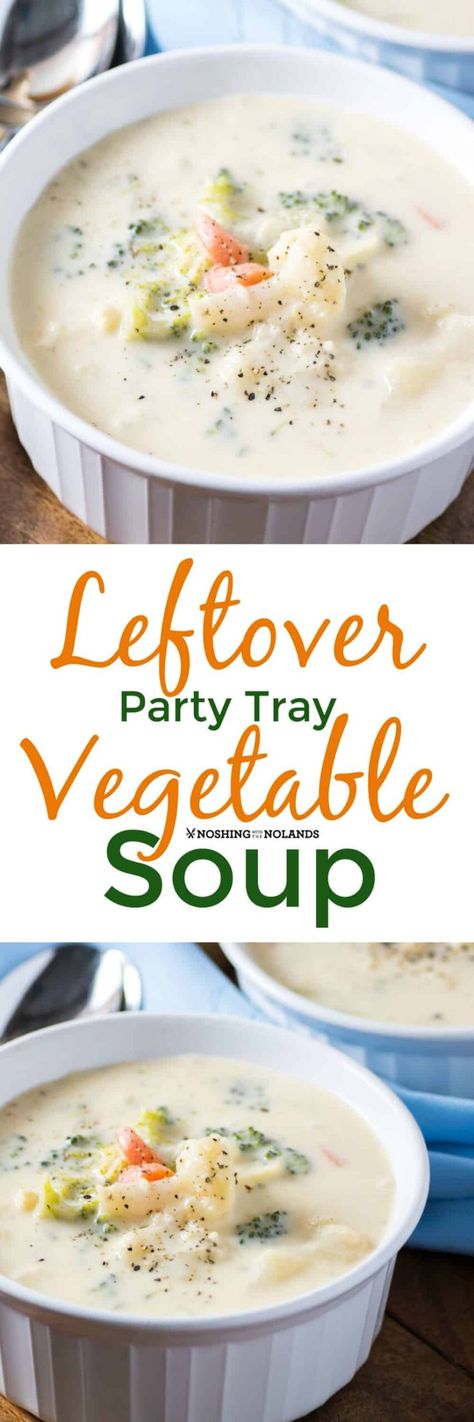 Leftover Party Tray Vegetable Soup Party Soup, Party Tray, Leftovers Soup, Turkey Broth, Vegetable Tray, Carrot Soup, Party Trays, Veggie Soup, Veggie Tray