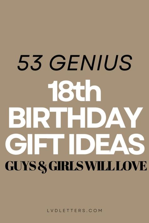 53 BEST 18th Birthday Gift Ideas (Boys and Girls!) - LVD Letters Best 18th Birthday Gifts, 18th Birthday Gifts Girl, Gift Ideas For 18th Birthday Girl, 18th Birthday Party Ideas For Boys, 18th Birthday Gifts Ideas, Gift Ideas 18th Birthday, Diy 18th Birthday Gifts, 18th Birthday Ideas For Boys, Gift For 18th Birthday