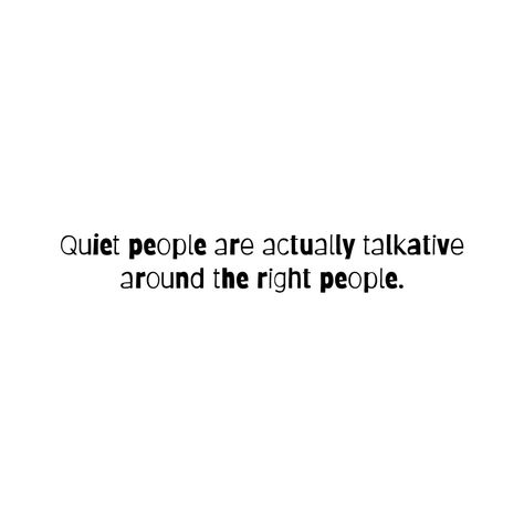 True, quiet people, quote, introvert Quiet Friend Quotes, Quotes Quiet People, Ambivert Quotes For Bio, Officially In My Quiet Era Quotes, Senior Quotes For Quiet People, Quiet Kid Quotes, Introvert Boy Aesthetic, Quotes About Quiet People, Introverted Aesthetic