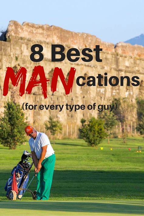 8 Best Mancations for Every Type of Guy - SmarterTravel Vacation Places In Usa, Best Hobbies For Men, 35 Year Old Man, Solo Vacation, Guys Trip, Senior Trip, Mini Vacation, Types Of Guys, Travel Locations