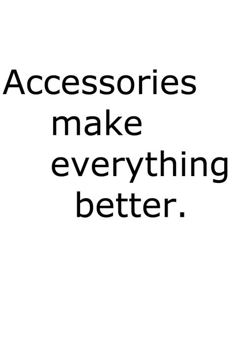 makeover your closet without having to try on outfit after outfit, instead add great accessories. amberkane.com Jewelry Quotes Funny, Fashionista Quotes, Quote Accessories, Fashion Jewelry Quotes, Interior Design Quotes, Fashion Quotes Inspirational, Handmade Quotes, Small Business Quotes, Shopping Quotes