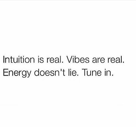 I have trusted my gut for a while now.  I just pray I can maintain my composer when I finally get to the end. Thank you God! Trust The Vibes Energy Doesnt Lie, Energy Dont Lie Quotes, Vibes Dont Lie, When Is It My Turn, Vibe Quote, Energy Quotes, Life Quotes Love, Bohol, Stay Positive