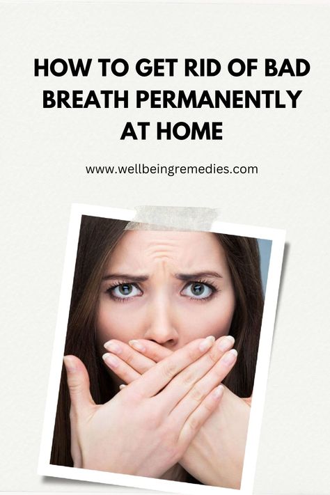 How to get rid of Bad Breath permanently at Home How To Get Rid Of Bad Breath Permanently, How To Get Rid Of Bad Breath, Prevent Bad Breath, Health Articles, Many People, Self Improvement, Health And Wellness, At Home, Confidence