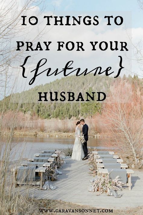 Christian Courting, Pray For Your Future Husband, Praying For Future Husband, Relationship Christian, Prayers For Your Future Husband, Future Husband Prayer, Husband Ideas, Young Marriage, Prayers For My Husband