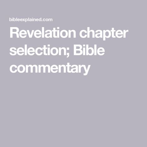 Revelation chapter selection; Bible commentary The Book Of Revelation, Bible Commentary, Book Of Revelation, Chapter 16, Bible Study, Verses, Bible, The Selection