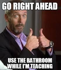 A teacher's face when... students keep interrupting instructional time asking for bathroom breaks - sarcasm! Happy Anniversary Meme, Winner Meme, Teaching Memes, Comebacks Memes, Humor Hilarious, Funny Comebacks, Image Memes, Good Comebacks, Funny Jokes For Adults