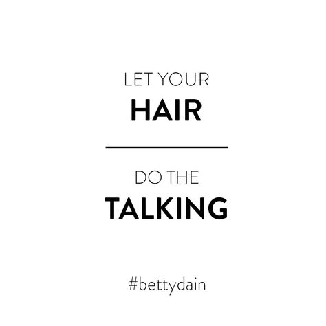 Let your hair do the talking Let Your Hair Do The Talking, Braids Quotes Hair, Wig Quotes For Instagram, Wig Quotes, Hair Inspiration Quotes, Hair Accessories Quotes, Hair Sayings, Hair Color Quotes, Braid Quotes