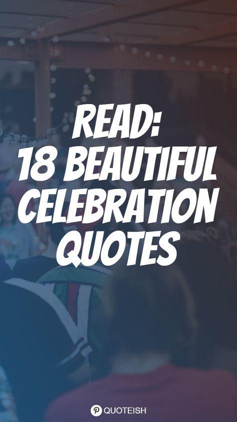 Celebration is the expression of the glory of winning. Celebrations cheers up the joy of winning and achievement. This is a collection of 19 quotes and sayings on celebration. Celebrate Achievement Quotes, Quotes About Celebration, Celebration Quotes Success, Celebrate Quotes Inspirational, Cheers Quotes Inspirational, Celebration Quotes Happiness, Celebration Quotes Party, Cheers To Life Quotes, Celebrating You