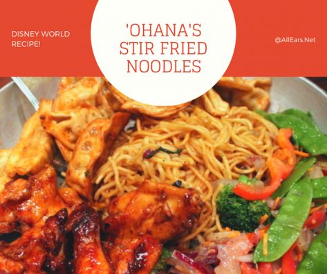 Ohana Noodles, Tropical Food Recipes, Disney Meals, Stir Fried Noodles, Ohana Family, Disney Foods, Disney Inspired Food, Disney Dishes, Hawaiian Dishes