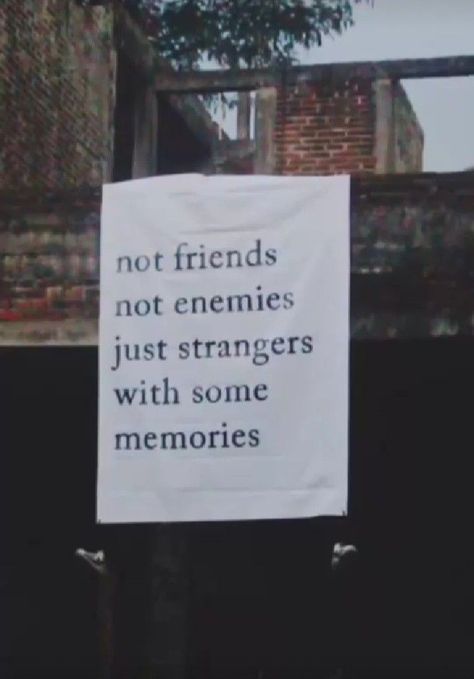 Not friends, not enemies just stranger with some memories ;) Memories With Friends Quotes, Stranger Quotes, Not Friends, Dope Quotes, Savage Quotes, Unique Quotes, Simple Love Quotes, Quotes From Novels, Bio Quotes