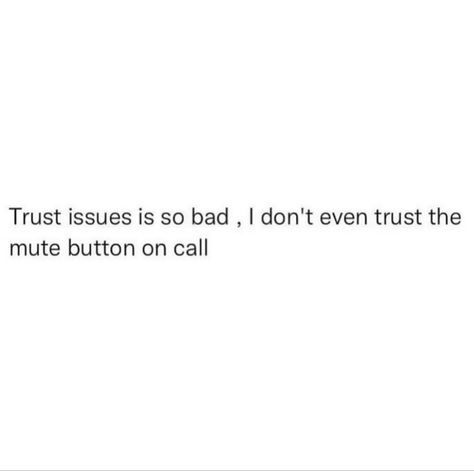 Trust Issues Tweets, Trust Issues Quotes Relationship, Trust Issues Quotes, Hail The Sun, Toxic Quotes, Hood Quotes, Cute Relationship Quotes, Brain Cells, Tweety Bird