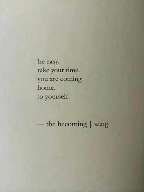 Be easy...take your time...you are coming home to yourself Scrawled Stories, Dear Girl, Random Text, 2023 Mood, An Open Book, Writers Write, Motivation Success, Take Your Time, Open Book