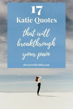 Protest Ideas, Byron Katie Quotes, Nourish Your Soul, Byron Katie, Changing Quotes, Thought Patterns, Protest Signs, Growth Quotes, Spiritual Truth