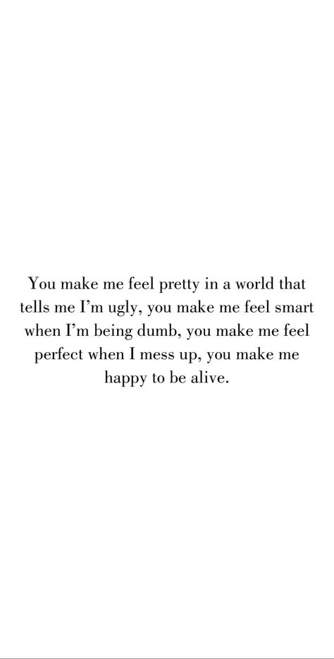 Tell Me Im Pretty, I Messed Up, You Make Me Happy, I Feel Pretty, You Make Me, Make Me Happy, Dumb And Dumber, Being Ugly, Tell Me