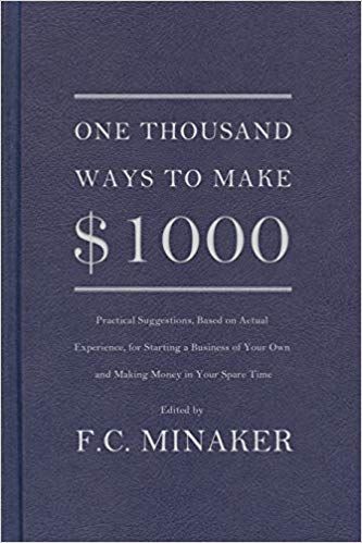 One Thousand Ways to Make $1000: F.C. Minaker: 9781942148012: Amazon.com: Books Raising Money For Charity, How To Influence People, Finance Books, One Thousand, Business Money, Digital Book, Book Store, Financial Literacy, Book Reviews