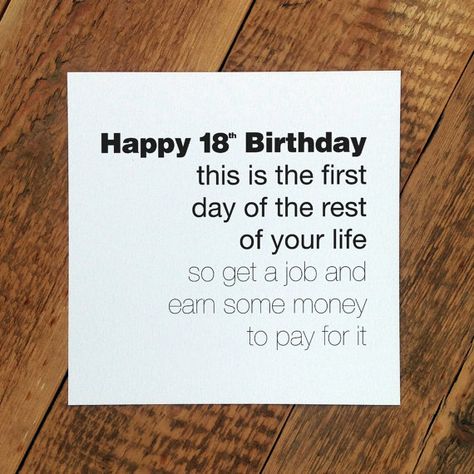 Funny 18th Birthday Card 'This Is The First Day' by CoulsonMacleod 18th Birthday Message, Happy 18th Birthday Son, Birthday Card Pictures, Birthday Quotes For Him, Birthday Quotes Funny For Him, Birthday Presents For Him, 18th Birthday Cards, 50th Birthday Funny, Birthday Keepsakes