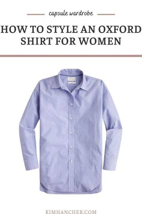 Learn fun fresh ways to style, and wear your dress shirts outside of the office. It's a great way to stretch your wardrobe and turn an oxford shirt into the workhorse of your wardrobe. Oxford shirts are for women too. They can be sexy, stylish and practical all at the same time. Oxford Shirts Women's, Styling Oxford Shirt Women, How To Style Oxford Shirt Women, Women’s Oxford Shirt Outfit, Womens Oxford Shirt Outfit, Blue Dress Shirt Women Outfit, Blue Oxford Shirt Outfit Women, White Oxford Shirt Outfit, Oxford Shirt Women Outfit