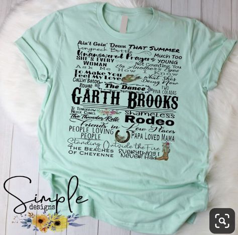 Garth Brooks Shirt Ideas, Garth Brooks Lyrics, Country Lyrics Shirts, Music Country, Lyric Shirts, Country Music Shirt, Breaking Benjamin, Papa Roach, Country Lyrics