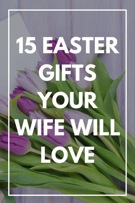 Looking for an Easter gift for your wife? Don't know where or what to get your wife for Easter? Check out 15 plus Easter gifts you can buy for her today. #ourpf #easter #gifts #wife #presents #spring Easter Basket For Wife, Easter Movies, Peaceful Family, Diy Easter Gifts, About Easter, Easter Season, Easter Gift Baskets, Easter Weekend, Make Her Smile