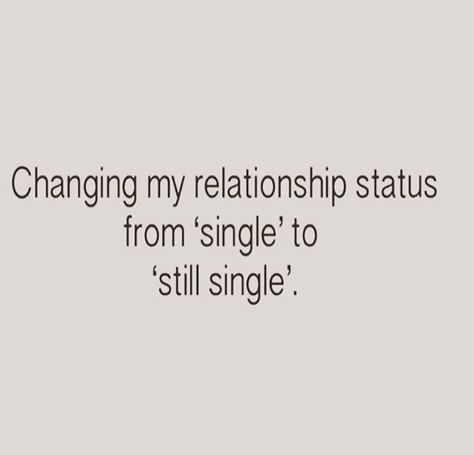 Status: still single Single Girl Memes, Single Girl Problems, Alabama Memes, Single Jokes, Single Memes, Single Quotes Funny, Single Forever, Single Humor, Still Single