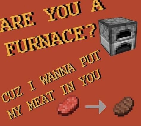 Minecraft Wholesome, Memes Minecraft, Bad Pick Up Lines, Pick Up Line Jokes, Funny Valentines Cards, Pick Up Lines Funny, The Creeper, Inappropriate Thoughts, Cute Love Memes