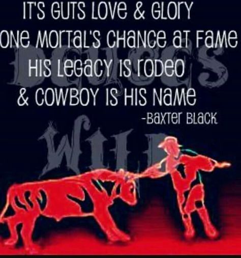 Ranching Quotes, Baxter Black, Cowboy Poetry, Rodeo Life, Cowboy Up, Rodeo Cowboy, Bull Riding, Describe Me, Ranch Style